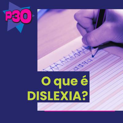 O que é DISLEXIA?