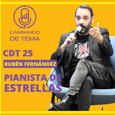 CDT 25 | Rubén Fernández, el pianista de las estrellas (con público)