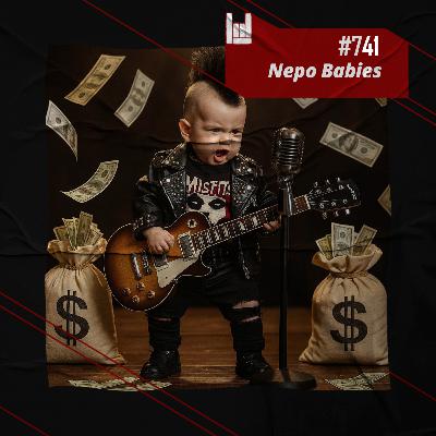 CMM #741 - Nepo Babies