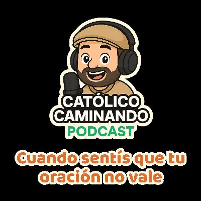 Ep. 4 – Cuando sentís que tu oración no vale: la fuerza de hablarle a Dios como sos