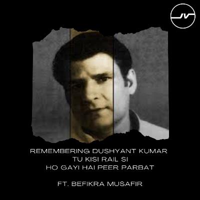 Befikra Musafir Reciting Peer Parbat si aur Tu kisi rail si by Dushyant Kumar