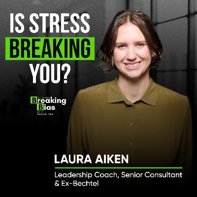 Why Engineers Burn Out | Laura Aiken's Journey from Breakdown to Breakthrough | Oil and Gas Breaking Bias