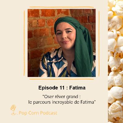 Episode 11. Fatima de Kiss Ride  - Oser rêver grand