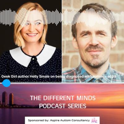Geek Girl author, Holly Smale on being diagnosed with autism at 39.