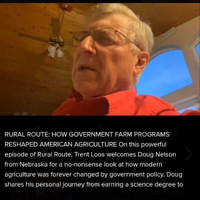 Rural Route Dec 19, 2025 Doug Nelson planted his 51st corn crop in 2025 and has lessons about farm subsidiess.