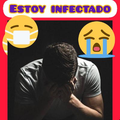 "ESTOY INFECTADO" "ESTOY INFECTADO"