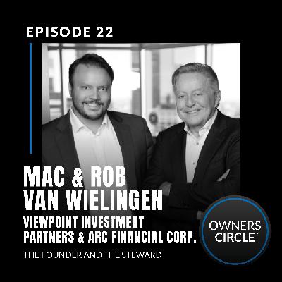 Rob & Mac Van Wielingen of Viewpoint Investment Partners & ARC Financial Corp. - The Founder and the Steward