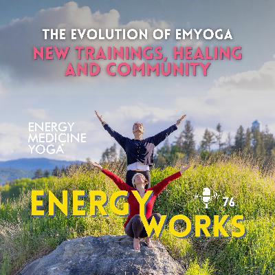 The Evolution of EMYoga: New Trainings, New Healing, New Community The Evolution of EMYoga: New Trainings, New Healing, New Community