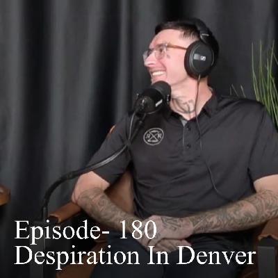 Ep. 180 - Despiration In Denver: Jaerden's Journey of Recovery