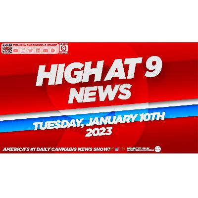 High At 9 News : Tuesday January 10th, 2023