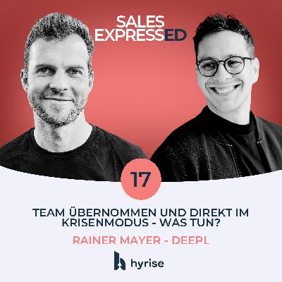 Folge 17: Team übernommen und direkt im Krisenmodus - was tun? I Mit Rainer Mayer von DeepL Folge 17: Team übernommen und direkt im Krisenmodus - was tun? I Mit Rainer Mayer von DeepL