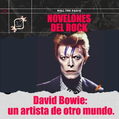 Novelones Del Rock: David Bowie: un artista de otro mundo.