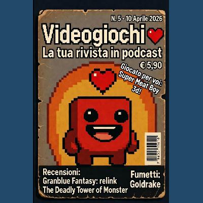 Numero 5 - Super Meat Boy 3d, Granblue Fantasy: relink ecc Numero 5 - Super Meat Boy 3d, Granblue Fantasy: relink ecc
