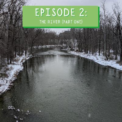 The River - Part 1 The River - Part 1