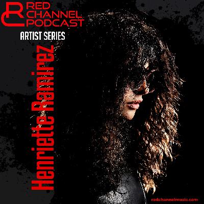 Henriette Ramirez - Red Channel Podcast Series ep 15