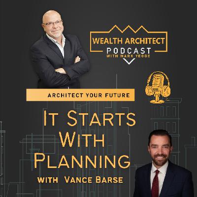 EP-162 - It Starts with Planning with Vance Barse EP-162 - It Starts with Planning with Vance Barse