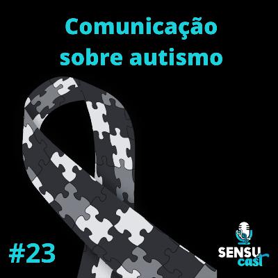 #23 - Comunicação sobre autismo