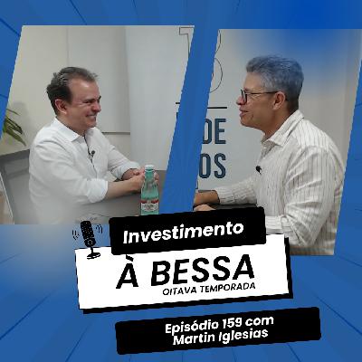 #159 🎙️ Diversificação e longo prazo: o segredo do sucesso! 💡com Martin Iglesias