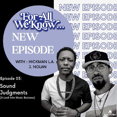 Episode 3: Sound Judgments (A Look Into the Music Business)