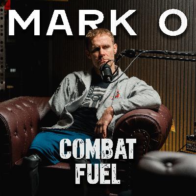 3: Mark Ormrod: Royal Marine Commando, Triple Amputee | Combat Fuel Podcast Ep.3