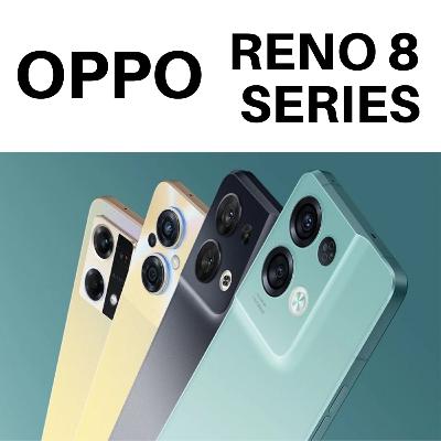 Review Smartphone Terbaru Oppo Reno 8 Series