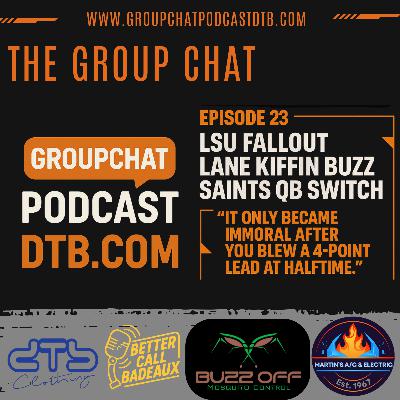 🎙️Group Chat Podcast: (EP:23) | LSU Meltdown, Lane Kiffin Mania & Saints Sadness