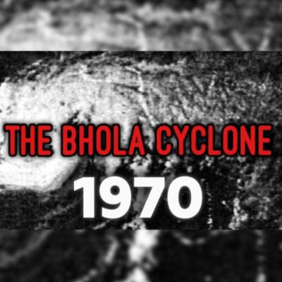 1970 Bhola Cyclone 1970 Bhola Cyclone