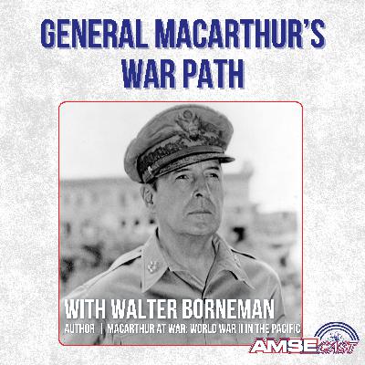 General MacArthur’s War Path with Walter Borneman