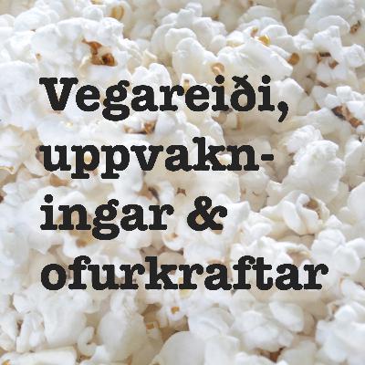 Vegareiði, uppvakningar og ofurkraftar