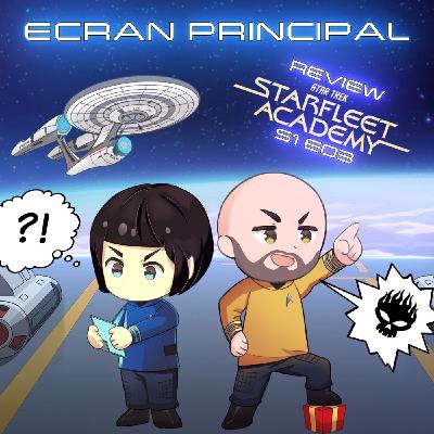 Ecran Principal - Starfleet Academy Review S1E3