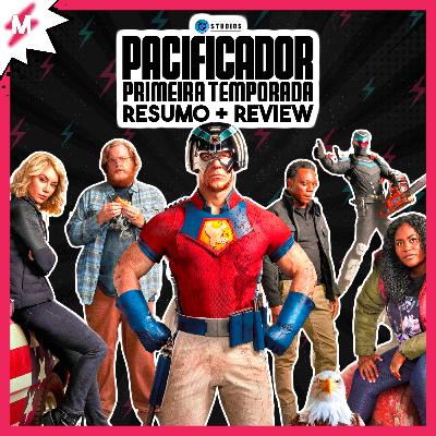 PACIFICADOR: 1º Temporada (Resumo + Review)