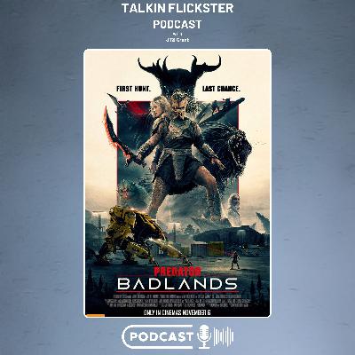 147: Talkin Flickster - Predator: Bad Lands (Episode 147) 147: Talkin Flickster - Predator: Bad Lands (Episode 147)
