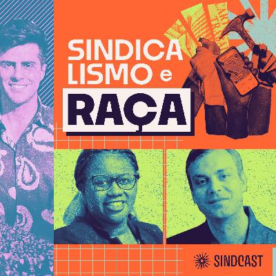 Sindicalismo e Raça - Ep.8 do SINDCAST Sindicalismo e Raça - Ep.8 do SINDCAST