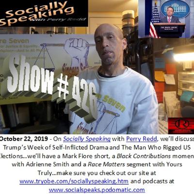 Socially Speaking-Trump’s Week of Self-Inflicted Drama and The Man Who Rigged US Elections Socially Speaking-Trump’s Week of Self-Inflicted Drama and The Man Who Rigged US Elections