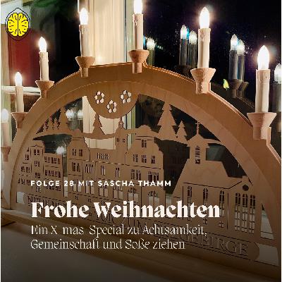Frohe Weihnachten – Ein X-mas-Special zu Achtsamkeit, Gemeinschaft und Soße ziehen Frohe Weihnachten – Ein X-mas-Special zu Achtsamkeit, Gemeinschaft und Soße ziehen