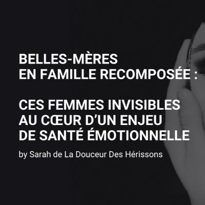 Belles‑mères en famille recomposée : ces femmes invisibles au cœur d’un enjeu de santé émotionnelle !