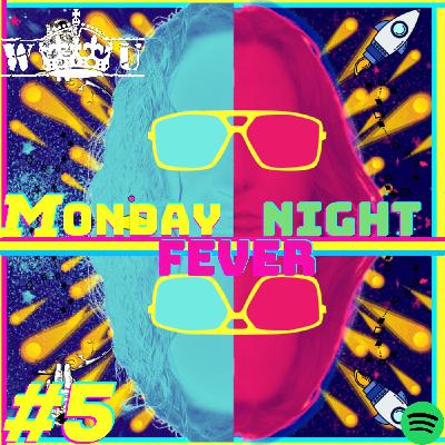 Monday Night Fever MNF #5 Monday Night Fever MNF #5