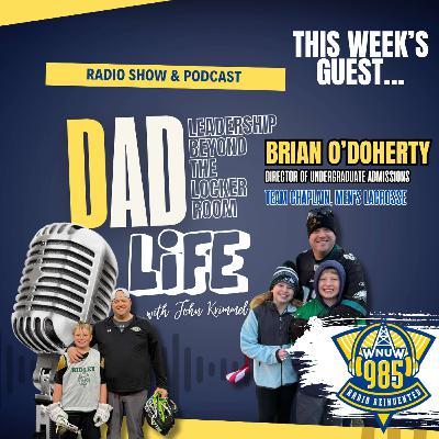 DAD Life : Leadership Beyond the Locker Room | From Lacrosse Player to Team Chaplain: Brian O 'Doherty's Journey