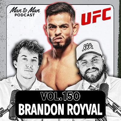 Brandon Royval: "I'm the Best Fighter in UFC Flyweight Division" | Man to Man Podcast Vol. 150