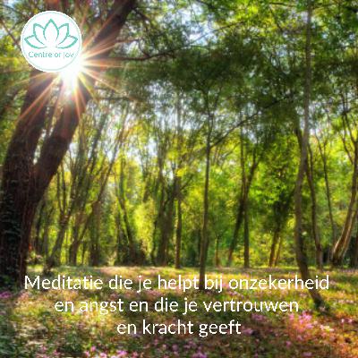 #079 | Meditatie die je helpt bij onzekerheid en angst en je vertrouwen en kracht geeft #079 | Meditatie die je helpt bij onzekerheid en angst en je vertrouwen en kracht geeft