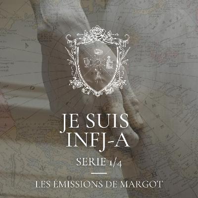 Je suis INFJ-A