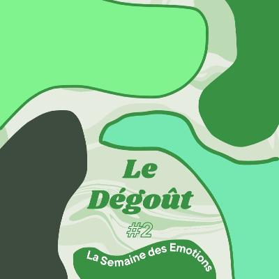 SPECIAL Semaine des Emotions : Le Dégoût 2/7 SPECIAL Semaine des Emotions : Le Dégoût 2/7