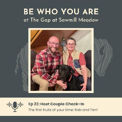 Ep 22: The First Fruits of Your Time - Rob and Terri Ep 22: The First Fruits of Your Time - Rob and Terri