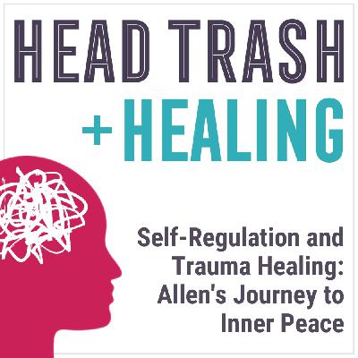 Self-Regulation and Trauma Healing: Allen's Journey to Inner Peace