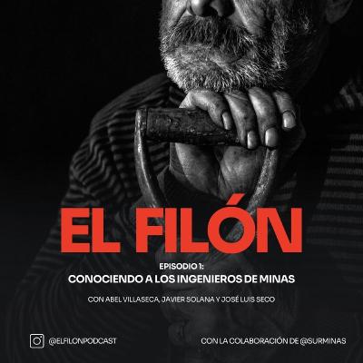 #1: Conociendo a los Ingenieros de Minas - Abel Villaseca, Javier Solana y José Luis Seco