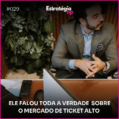 29. A VERDADE SOBRE O MERCADO DE HIGH TICKET - VENDAS DE ALTO VALOR