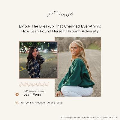 EP 53- The Breakup That Changed Everything: How Jean Found Herself Through Adversity