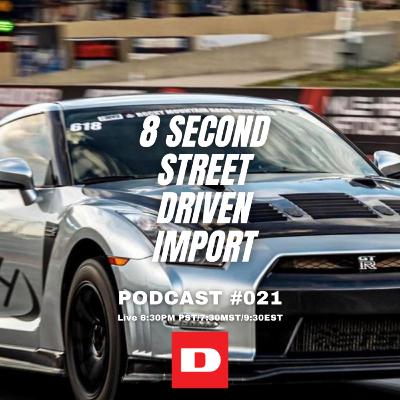 8 Second Street Driven Import