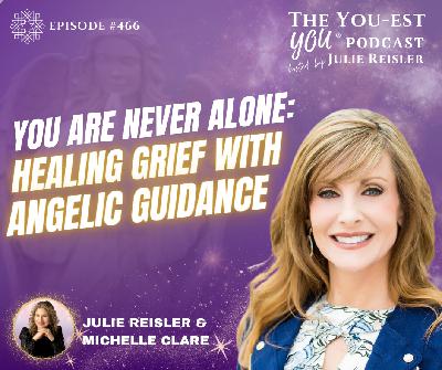 You Are Never Alone: Healing Grief with Angelic Guidance