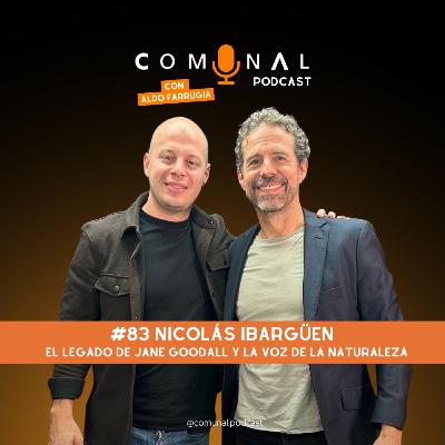 #83 NICOLÁS IBARGÜEN: El legado de Jane Goodall y la voz de la naturaleza